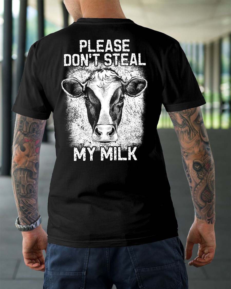 Please don't steal my milk - Cow milk lover, animal lover