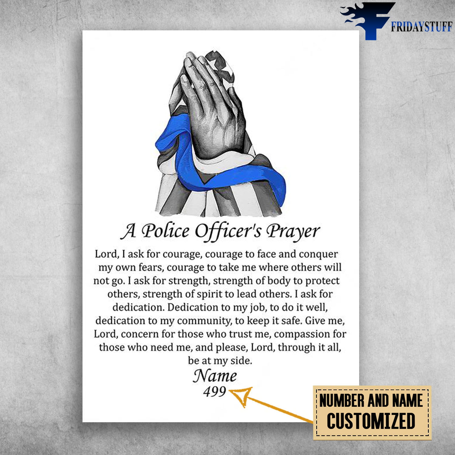 Police Prayer, A Pilice Office's Prayer, Lord, I Ask For Courage, Courage To Face And Conquer My Own Fears, Courage To Take Me Where Others, Will Not Go, Through It All, Be At My Side
