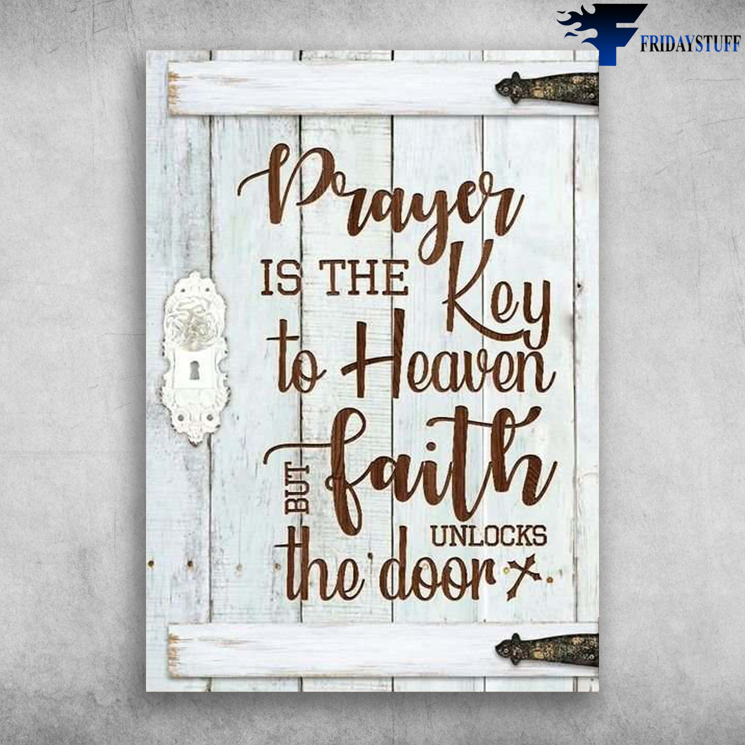 Prayer Door – Key Door, Prayer Is The Key, But Faith Unlocks The Door, Cross Door