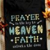 Prayer is the key to heaven faith unlocks the door