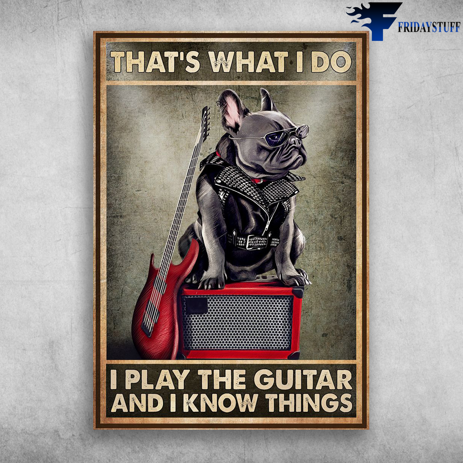 Pug Rock, Electric Guitar Pug - That's What I Do, I Play The Guitar, And I Know Things
