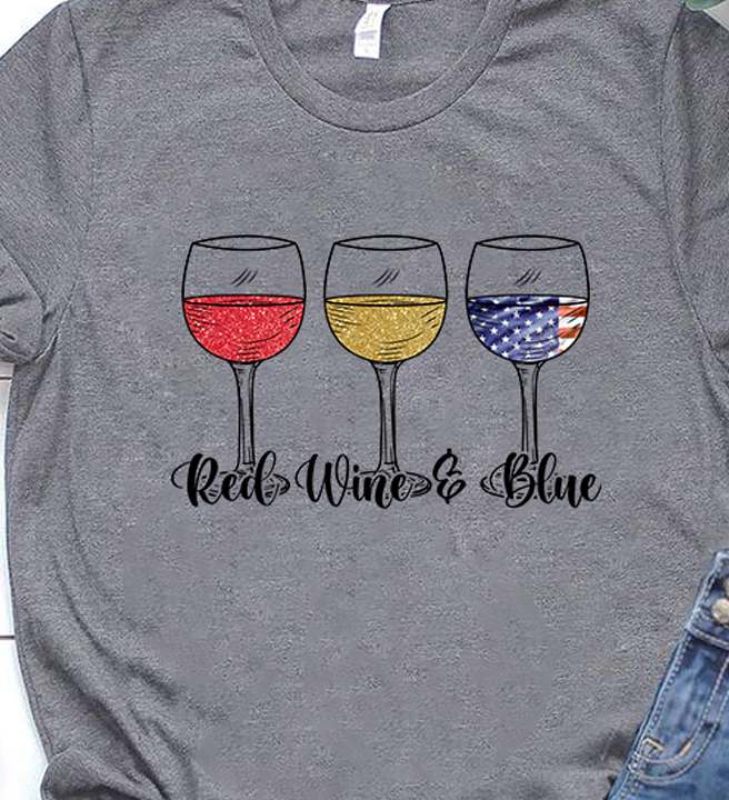 Red wine blue - America independence day, wine lover T-shirt