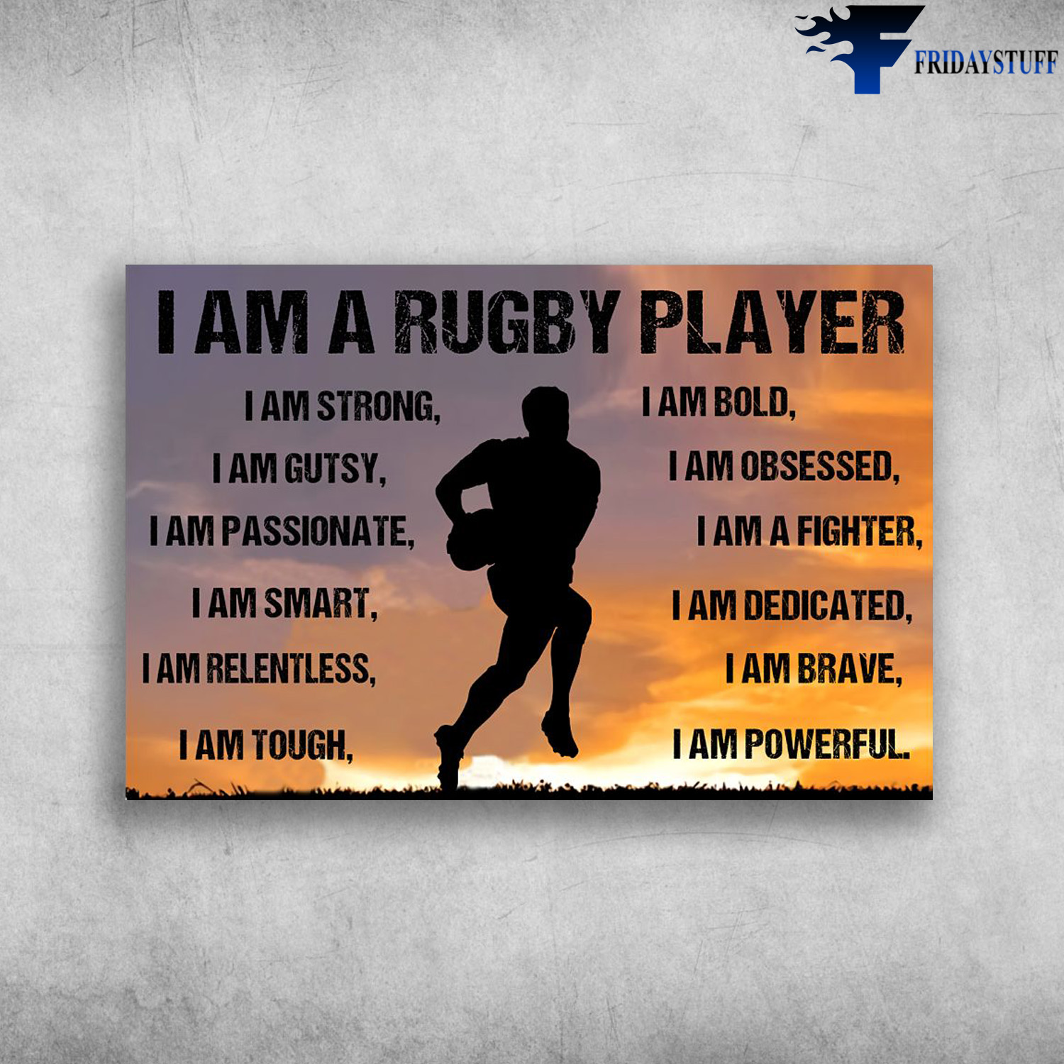 Rugbt Player - I Am A Rugby Player, I Am Strong, I Am Gutsy, I Am Bold, I Am Obsessed, I Am A Fighter, I Am Smart, I Am Dedicated, I Am Brave, I Am Tough, I Am Powerful