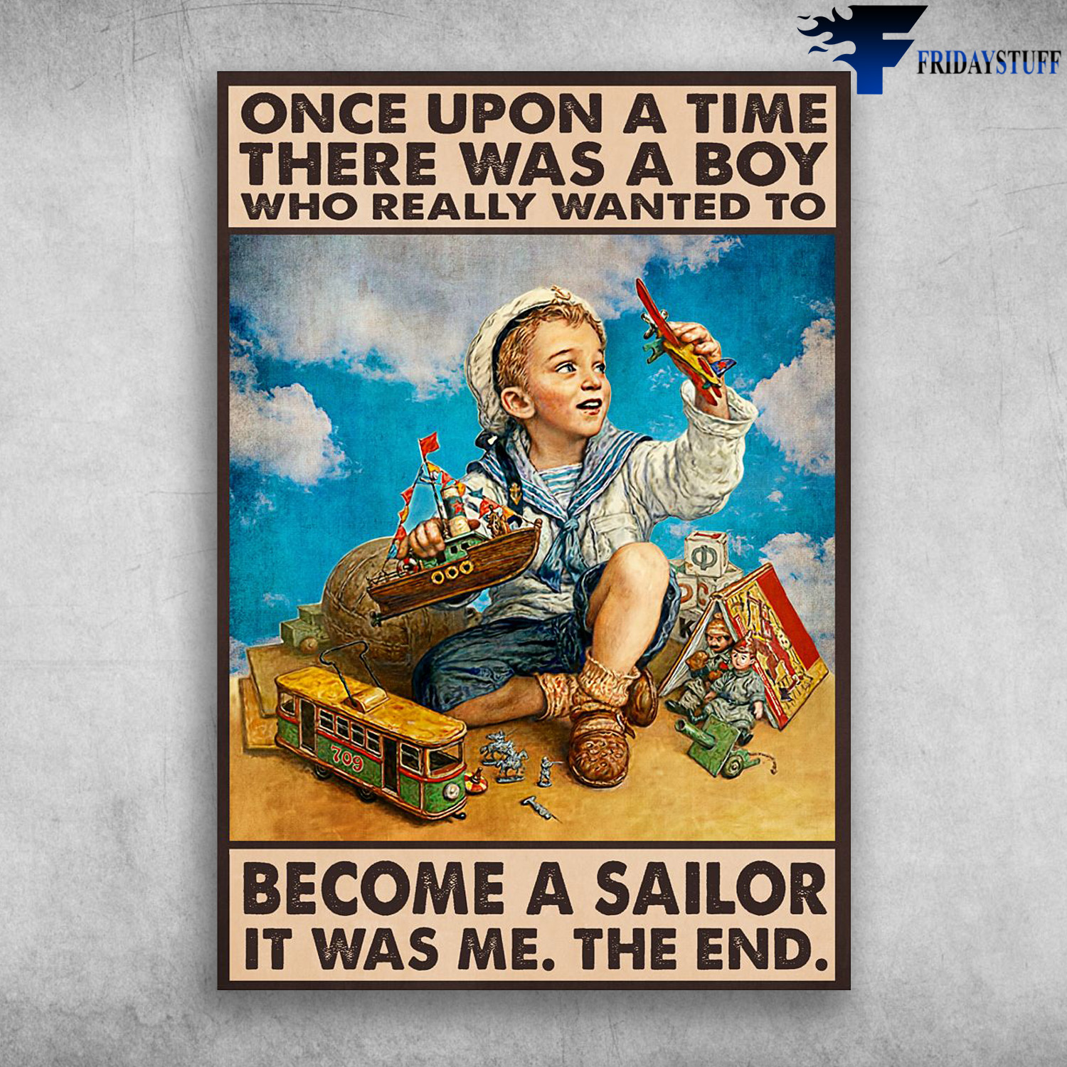 Sailor Boy - Once Upon A Time, There Was A Boy, Who Really Wantted To Becme A Sailor, It Was Me, The End