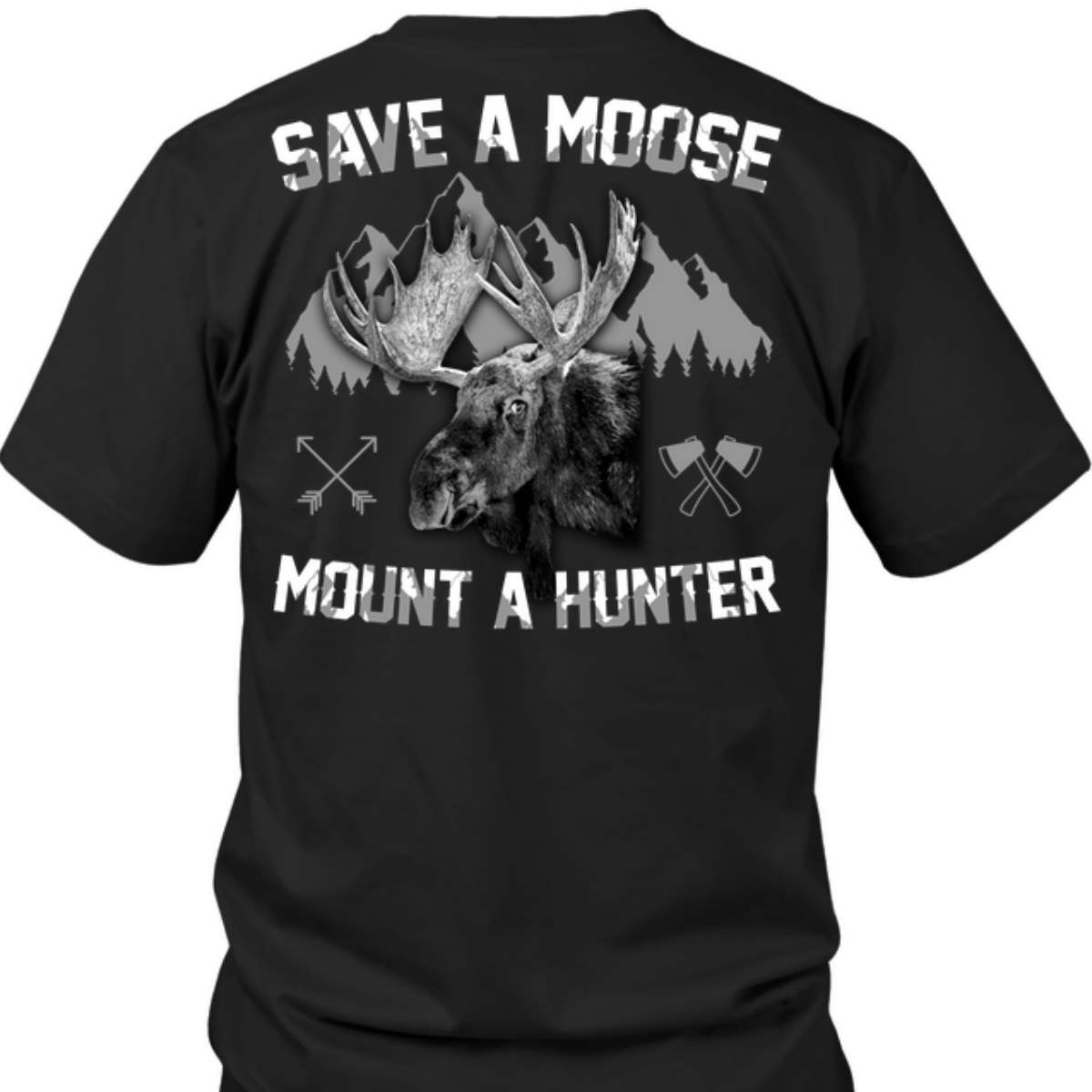 Save a moose mount a hunter - Moose lover
