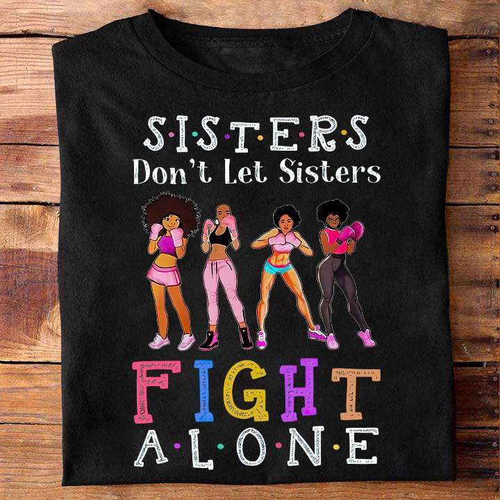 Sisters don't let sisters fight alone - Black community, black sisters
