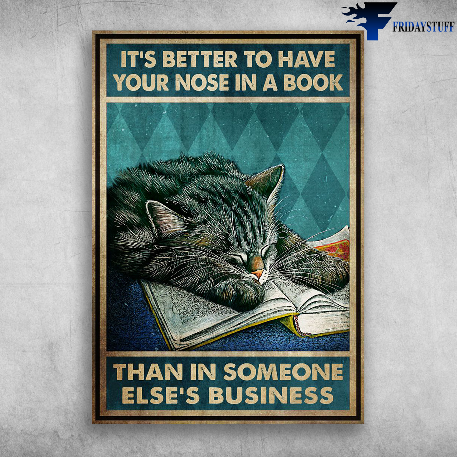 Sleeping Cat, Cat And Book - It's Better To Have, Your Nose In A Book, Than In Someone Else's Business