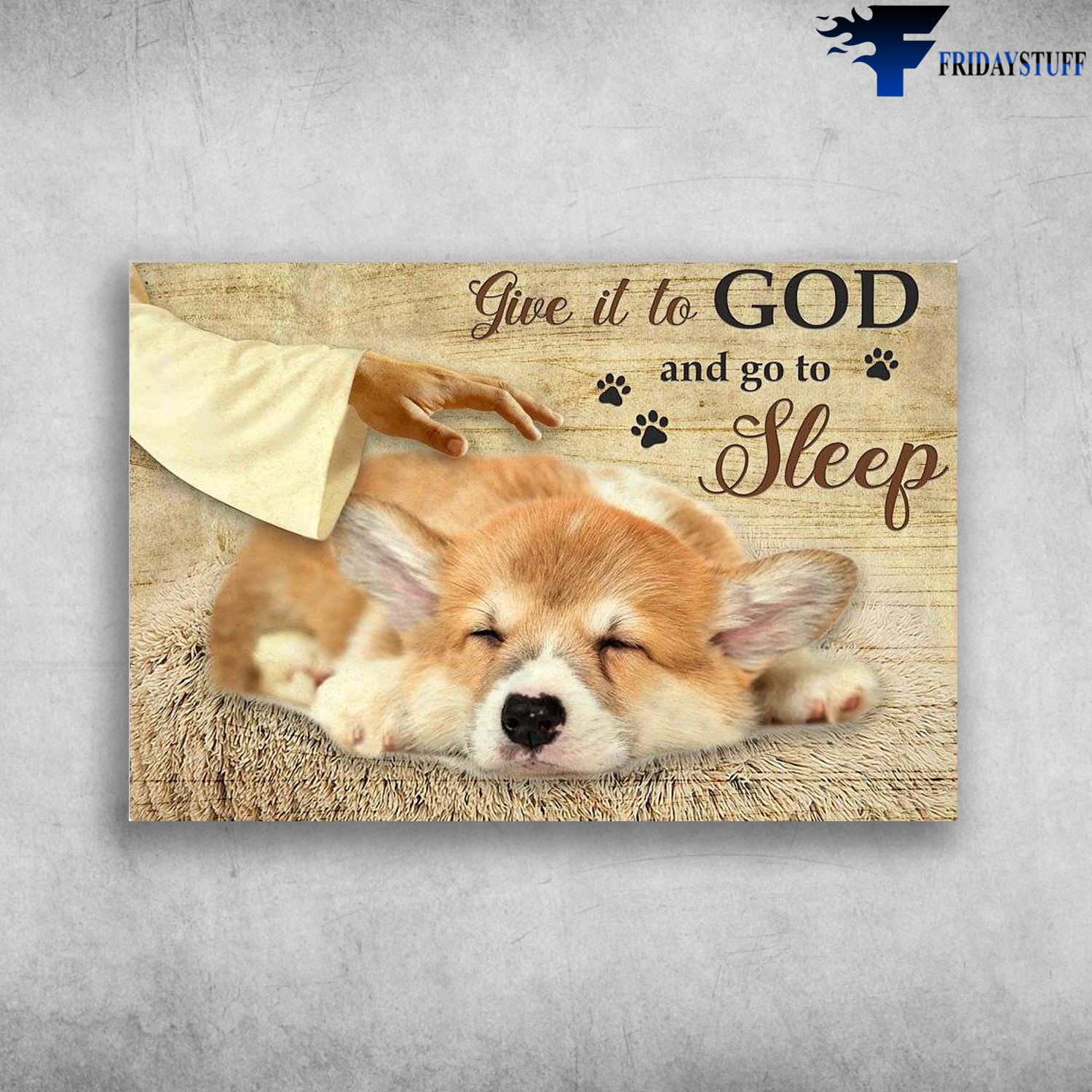 Sleeping Corgi - God Corgi, Give It To God, And Go To Sleep, Dog Lover
