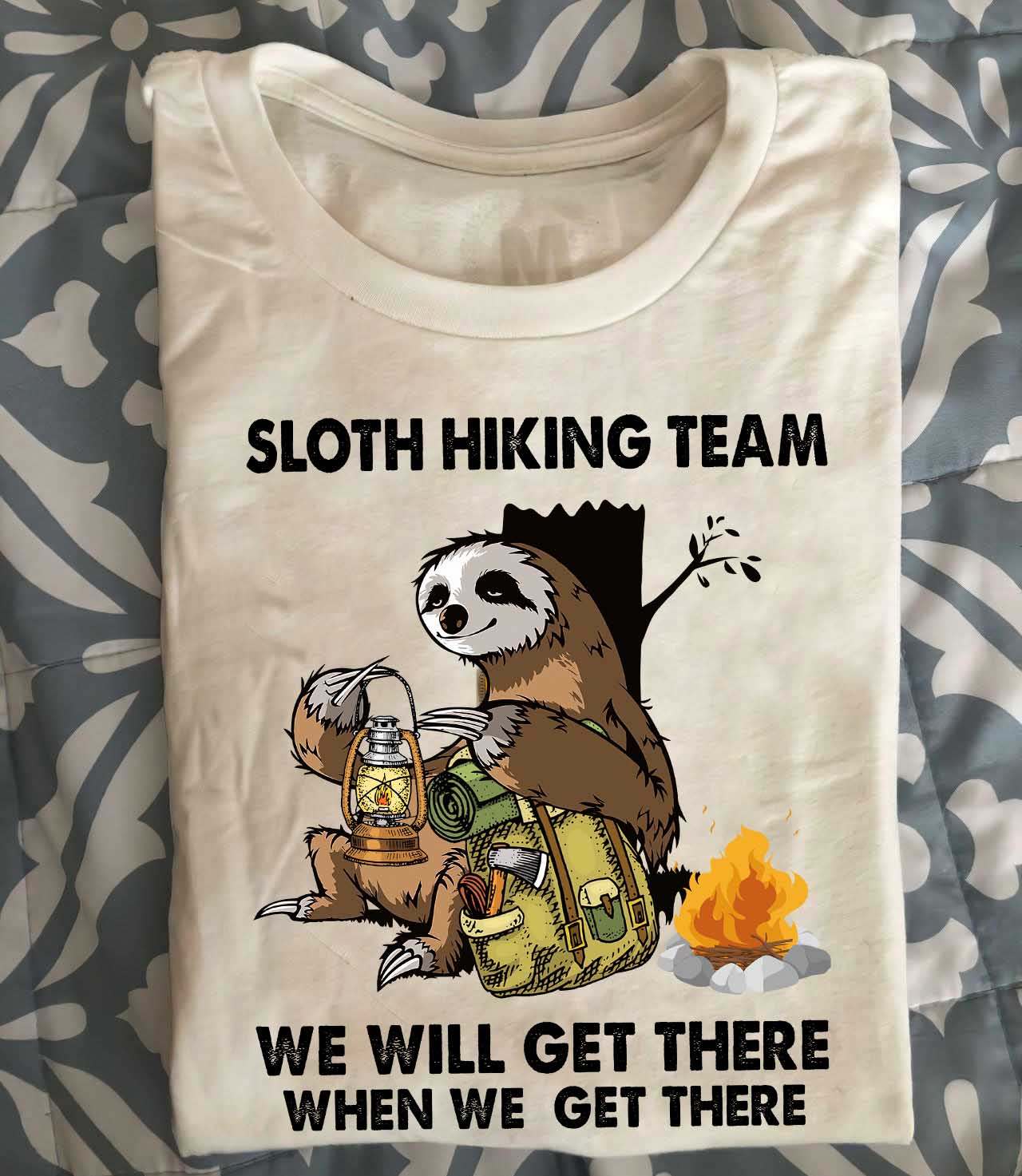Sloth hiking team we will get there when we get there - Sloth campfire