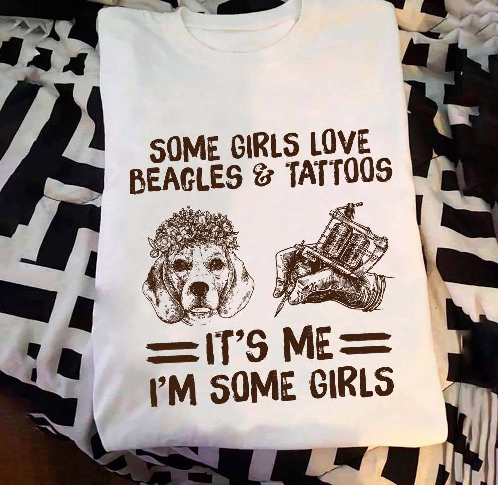 Some girls love beagles and tattoos - Beagle dog, tattoo lover