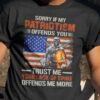 Sorry if my patriotism offends you trust me your lack of spine offends me more