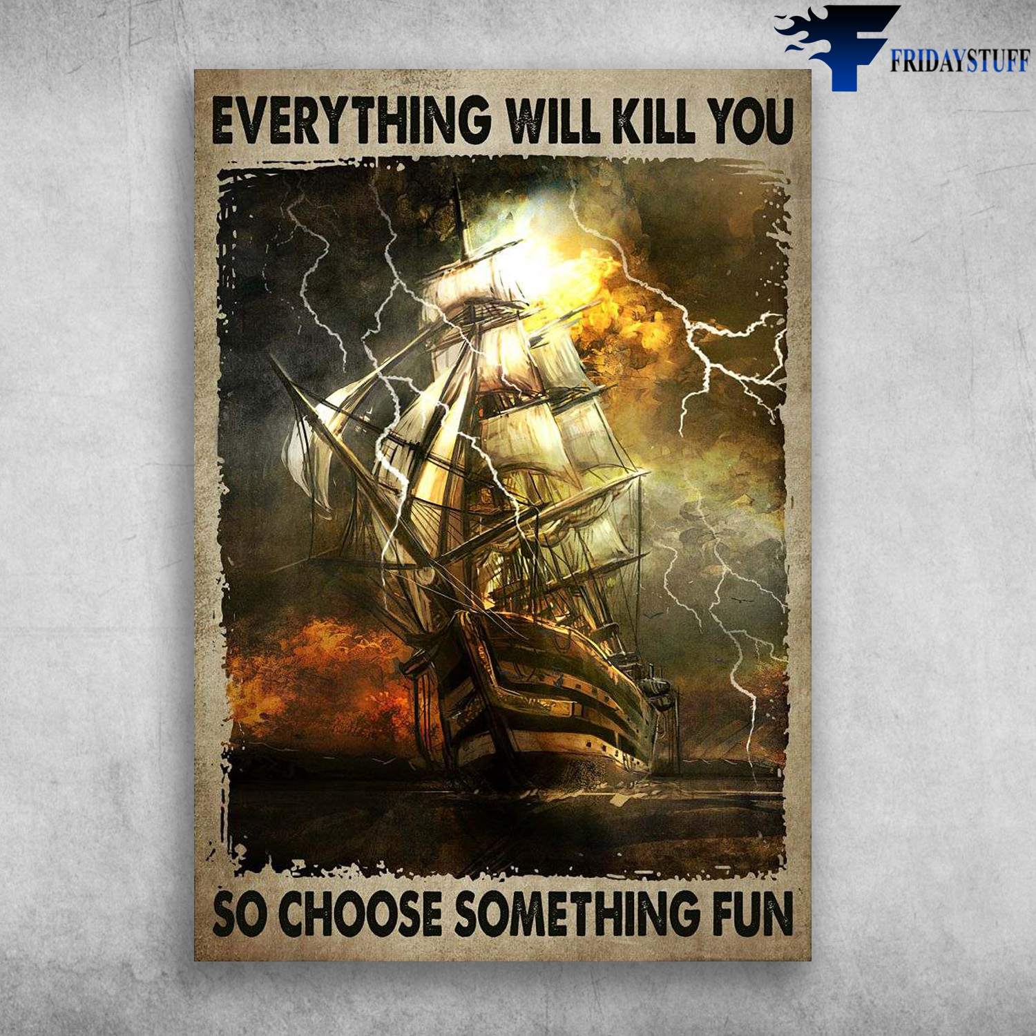 Storm Sailboat - Everything Will Kill You, So Choose Something Fun