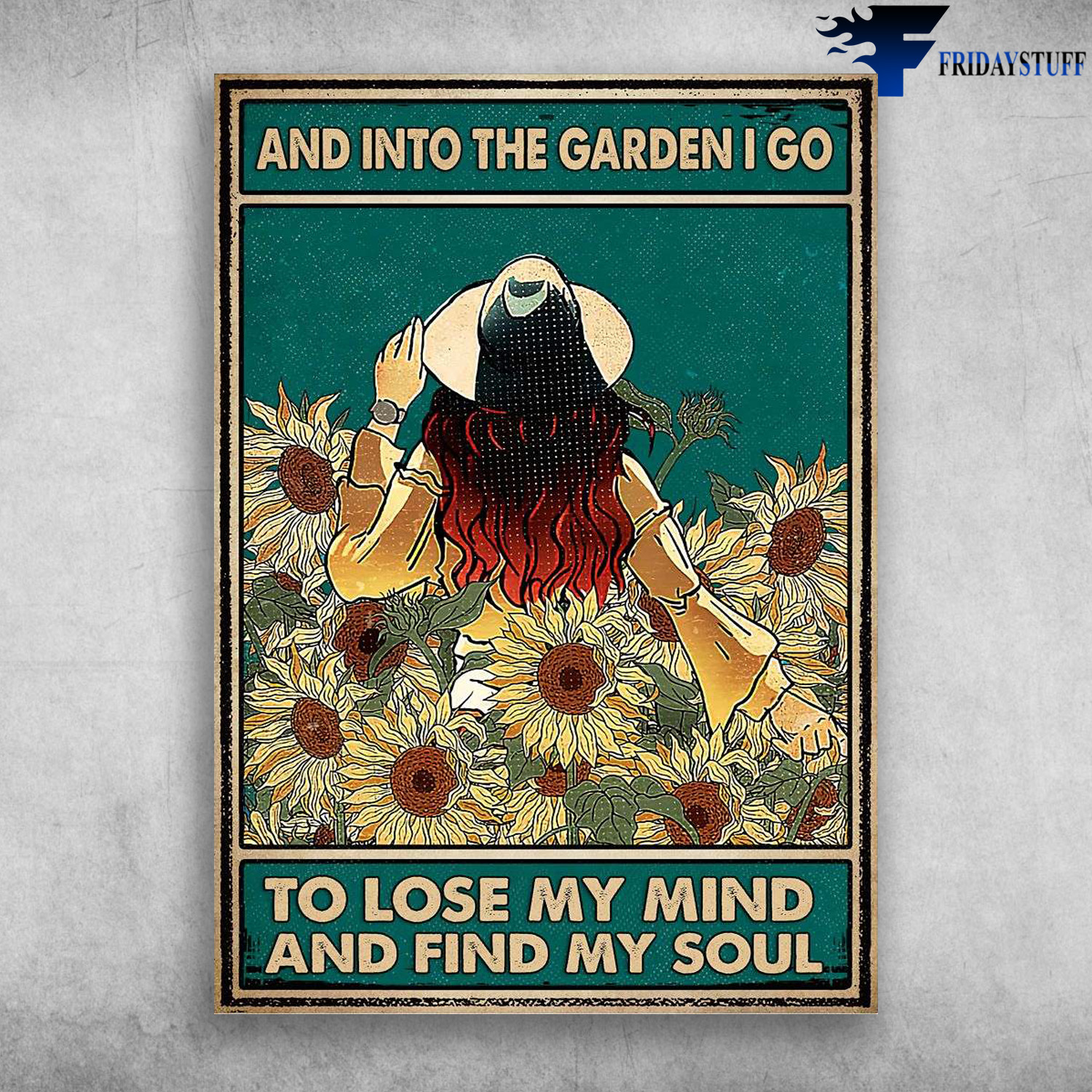Sunflower Girl - And Into The Garden, I Go To Lose My Mind, And Find My Soul
