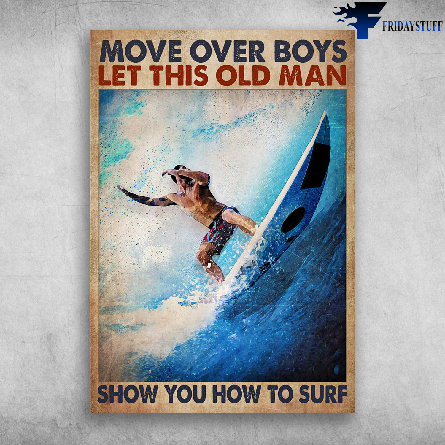 Surfing Man - Move Over Boys, Let This Old Man, Show You How To Surf