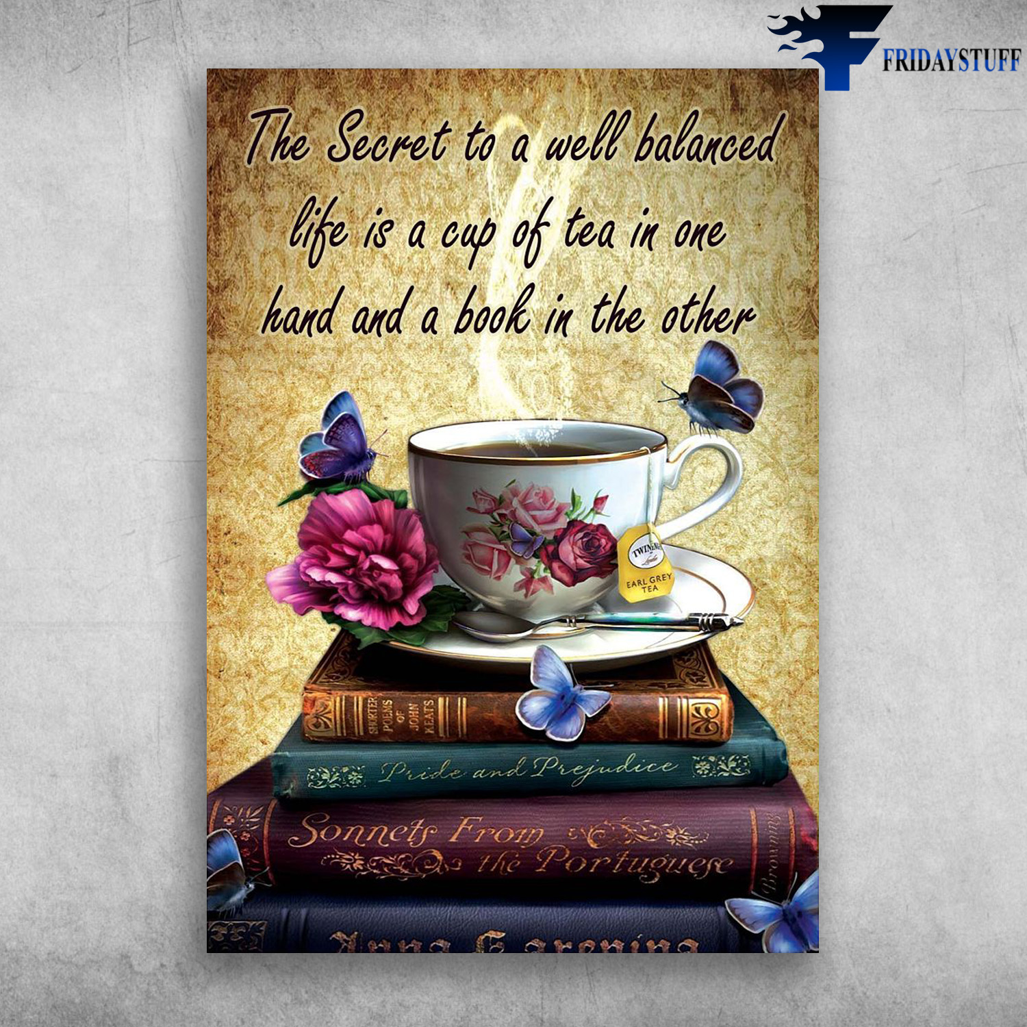 Tea And Book, Butterfly Flower - The Secret To A Well Balanced, Life Is A Cup Of Tea In One, Hand And A Book In The Other