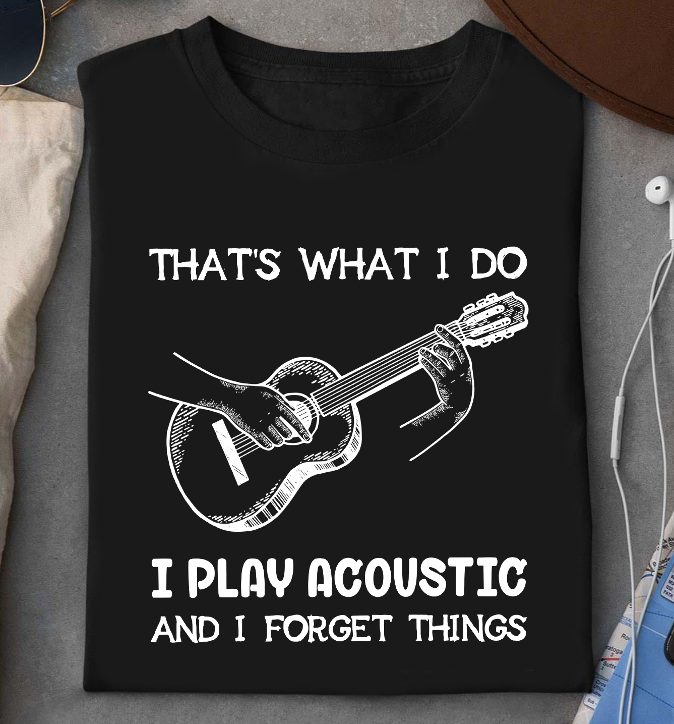 That's what I do I play acoustic and I forget things - Guitar lover