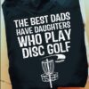 The best dads have daughters who play disc golf - Golf lover