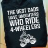 The best dads have daughters who ride 4-wheelers - Dads and daughters