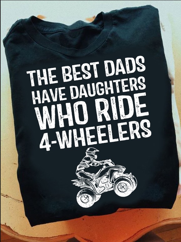 The best dads have daughters who ride 4-wheelers - Dads and daughters
