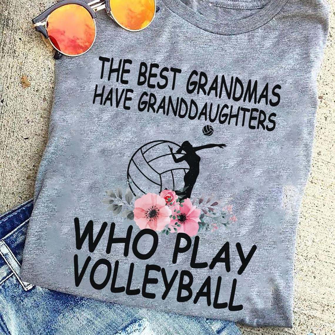 The best grandmas have granddaughters who play volleyball - Volleyball player