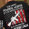 The most powerful weapon in the united states is a patriotic american
