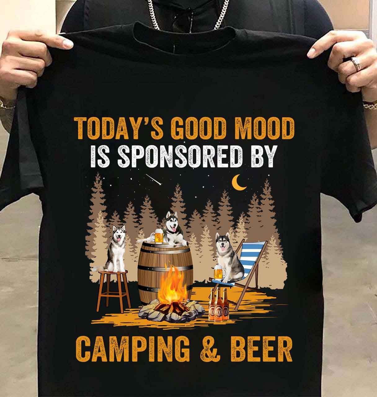 Today's good mood is sponsored by camping and beer - Husky and beer, camping lover