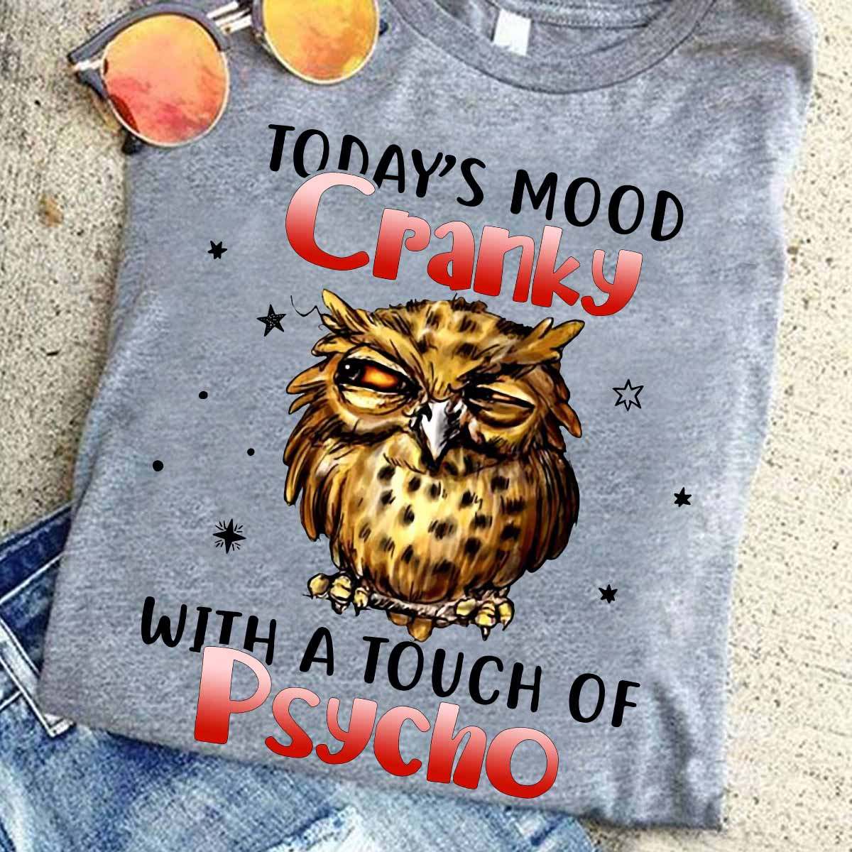 Today's mood cranky with a touch of psycho - Grumpy owl