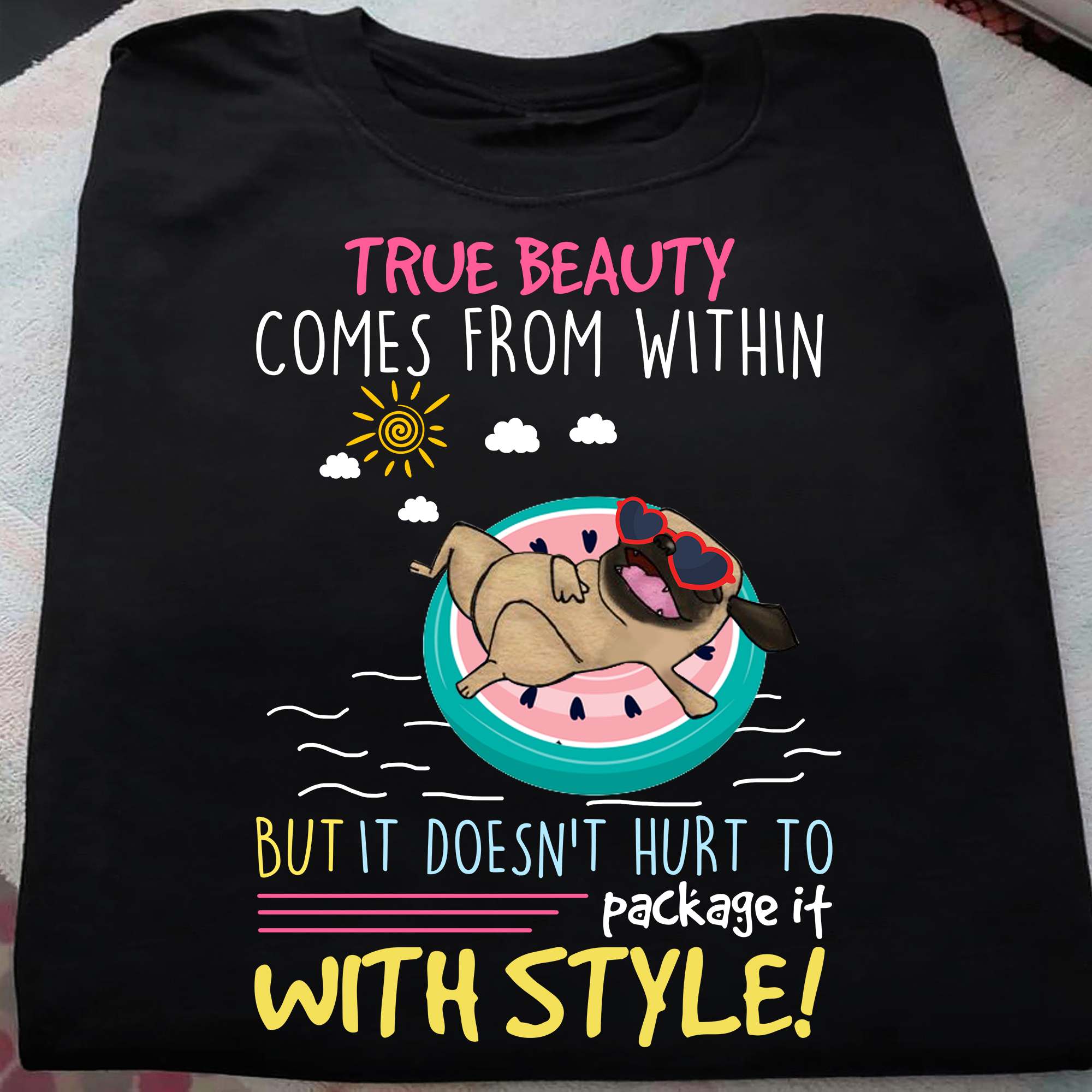 True beauty comes from within but it doesn't hurt to package it with style - Summer vibe, pug dog