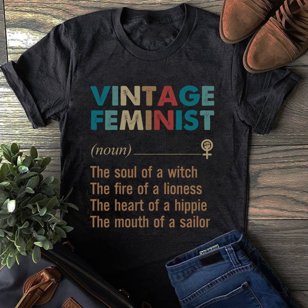 Vintage feminist the soul of a witch, the fire of a lioness, the heart of a hippie, the mouth of a sailor