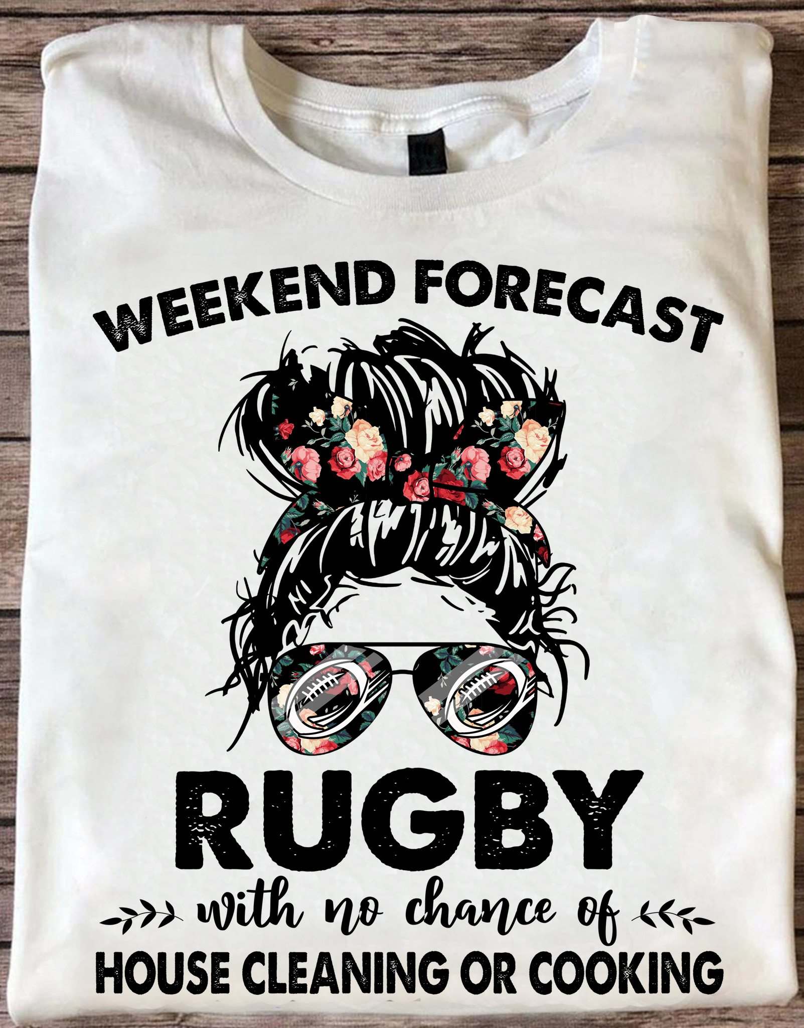 Weekend forecast rugby with no chance of house cleaning or cooking