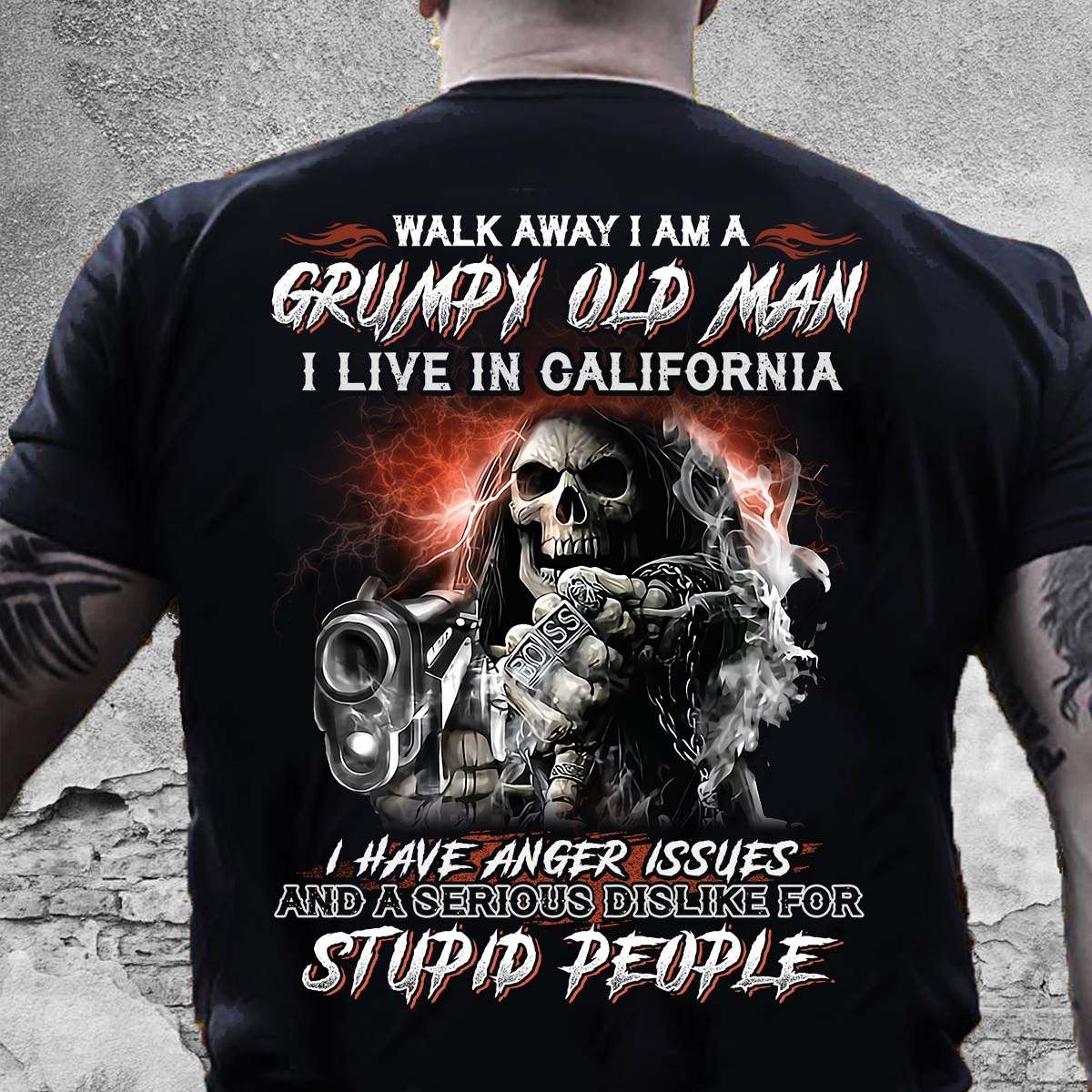 Wlak away I am a grumpy old man I live in California - Evil with gun