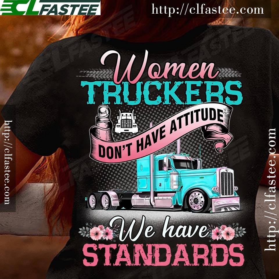 Women truckers don't have attitude we have standards - Truck driver