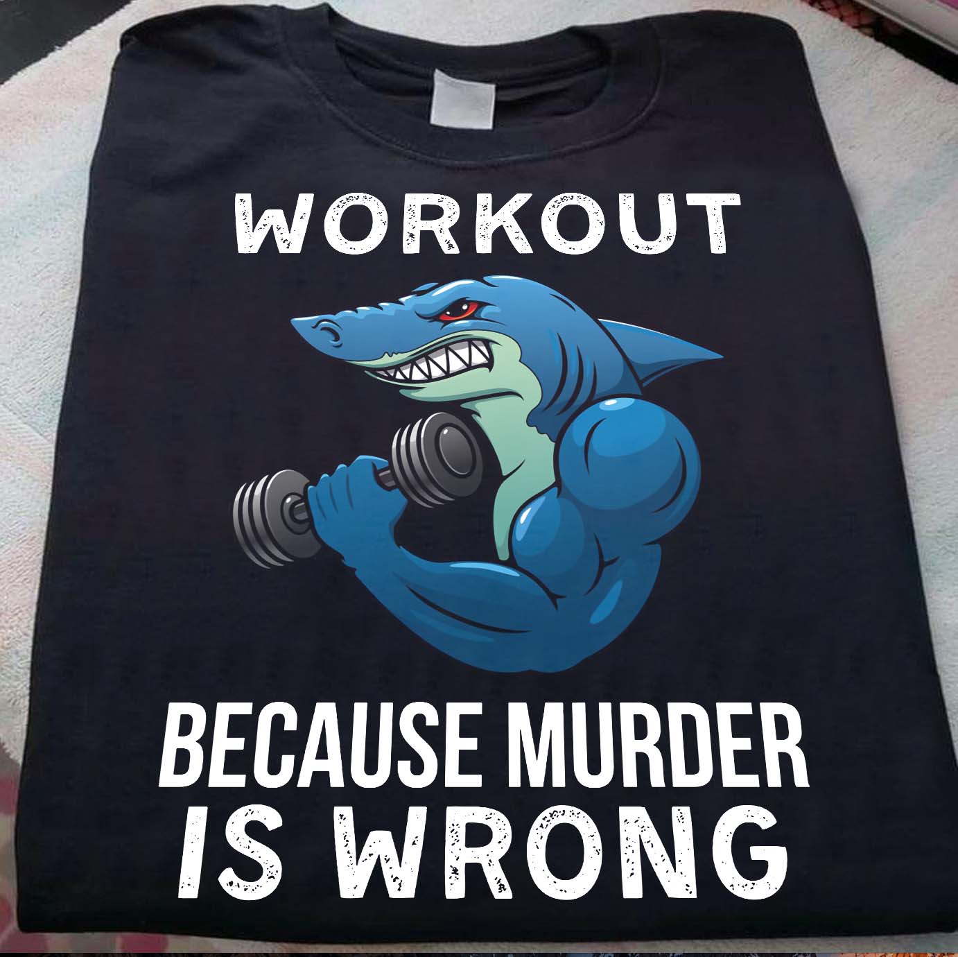Workout because murder is wrong - Shark working out