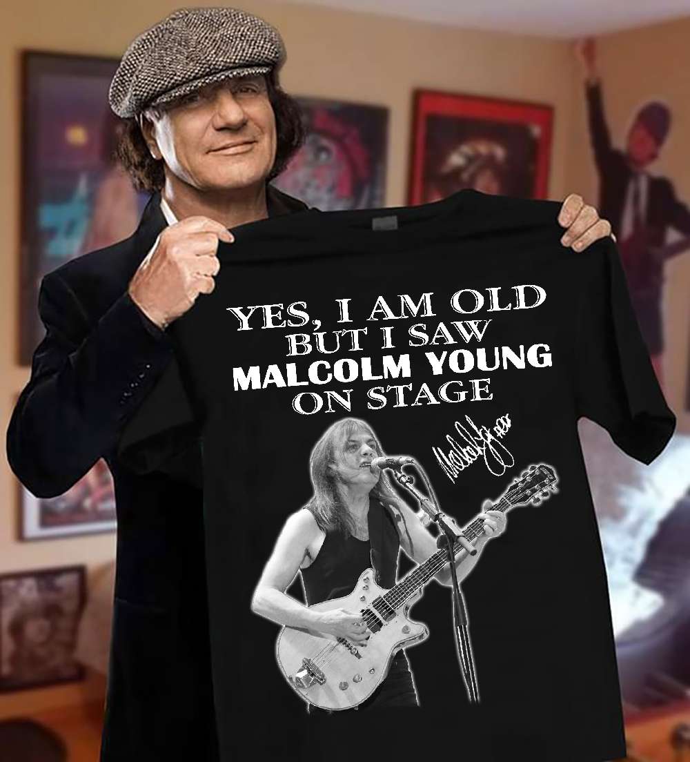 Yes, I am old but I saw Malcolm Young on stage - Malcolm Young singer