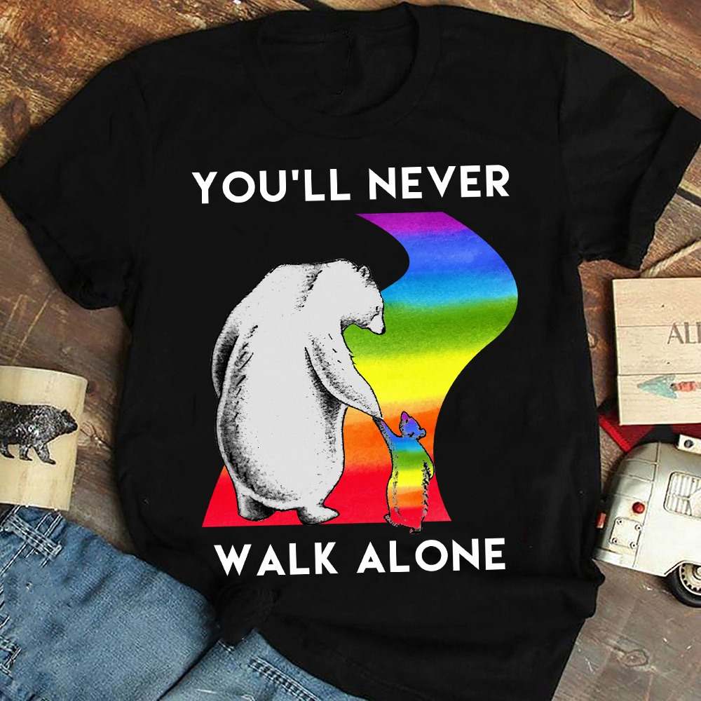 You'll never walk alone - Bear parent, lgbt community