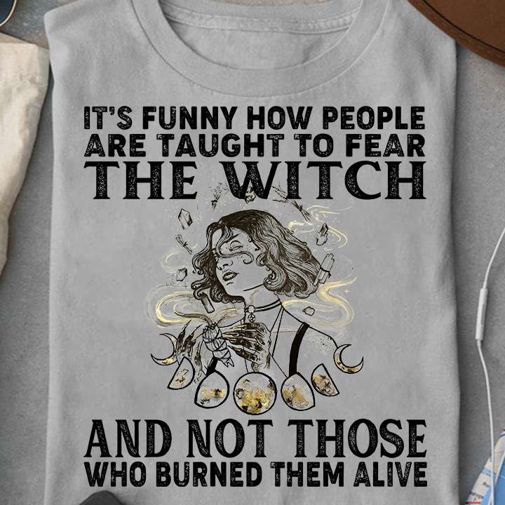 Witch Girl - It's funny how people are taught to fear the witch and not those who burned them alive