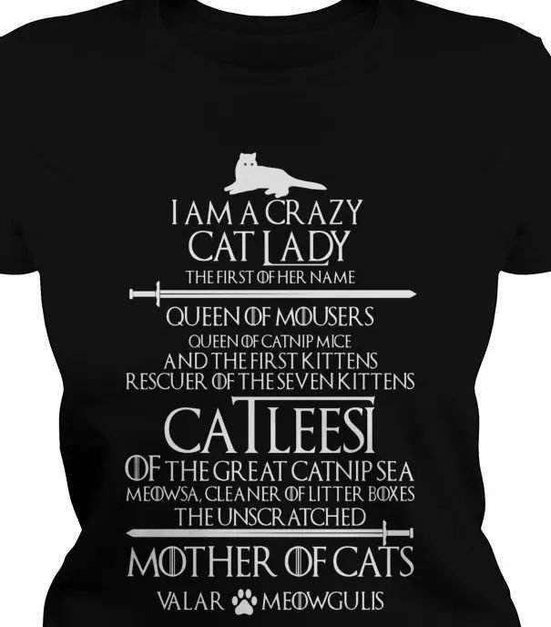 I am a crazy cat lady the first or her name queen of mousers queen of catnip mice