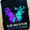 Butterfly Suicide Awareness - No story should end too soon suicide awareness