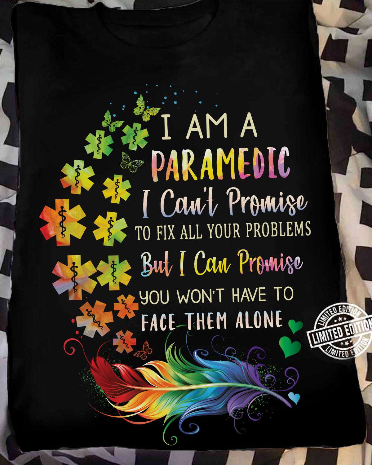 I am a paramedic i can't promise to fix all your problems but i can promise you won't have to face them alone