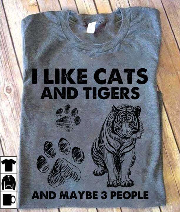Cats Tigers - I like cats and tigers and maybe 3 people