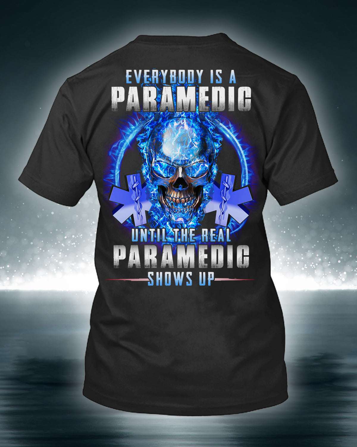 Paramedic Skull - Everybody is a paramedic until paramedic shows up