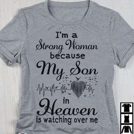 I'm a strong woman because my son in heaven is watching over me