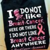I do not like breast cancer here or there i do not like breast cancer anywhere