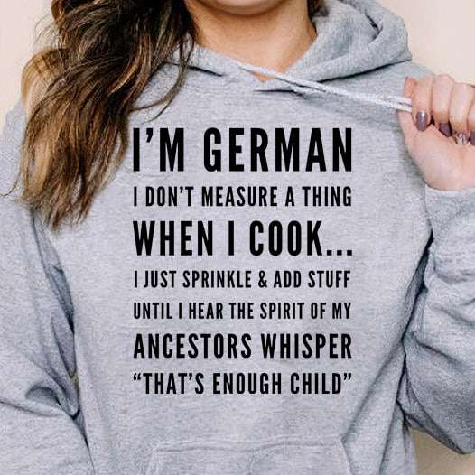 I'm german i don't measure a thing when i cook i just sprinkle and add stuff