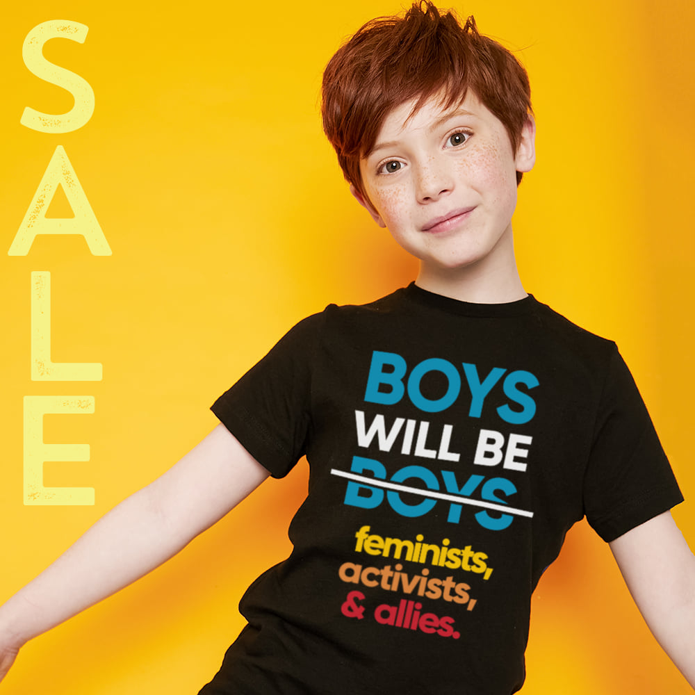 Boys will be boys feminist activists and allies