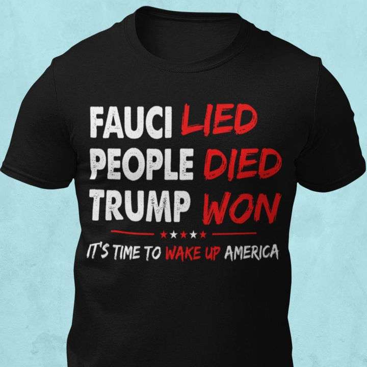 Fauci lied people died trump won it's time to wake up america