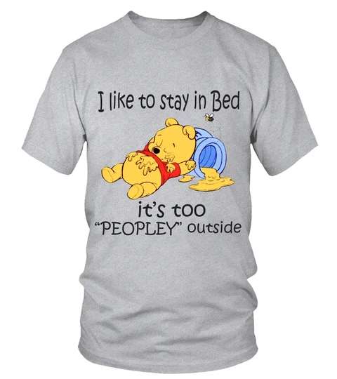 Pooh Bear - I like to stay in bed it's too people outside