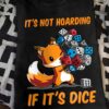 Fox Dice - It's not hoarding if it's dice
