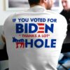 If you voted for biden thanks a lot hole