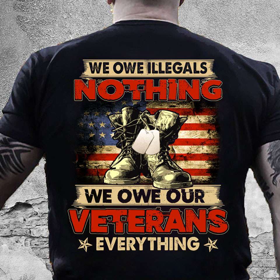 America Veterans Shoes - We owe illegals nothing we owe our veterans everything